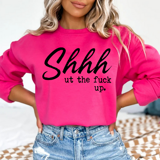 Shhhhhut Tf Up