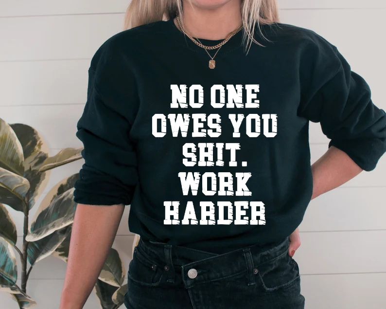 No one owes you $hit