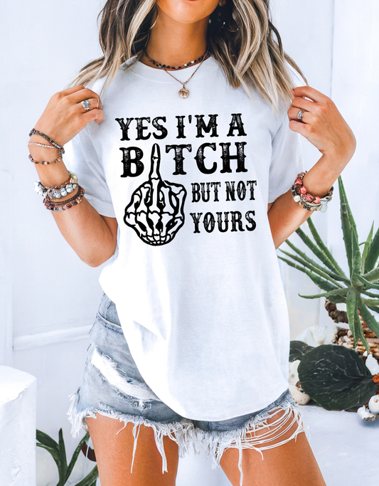 Yes I'm A Bitch