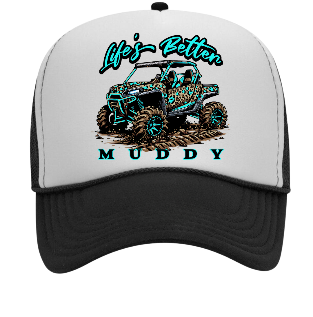 Life's Better Muddy Trucker Hat