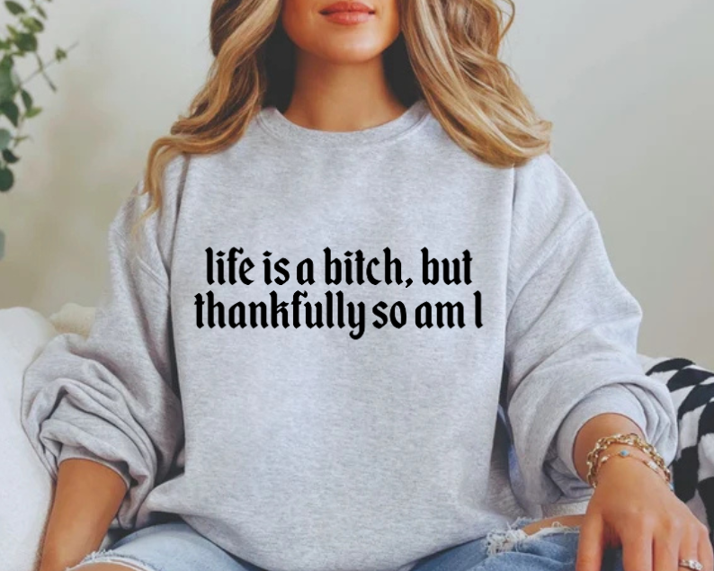 Life's A Bitch