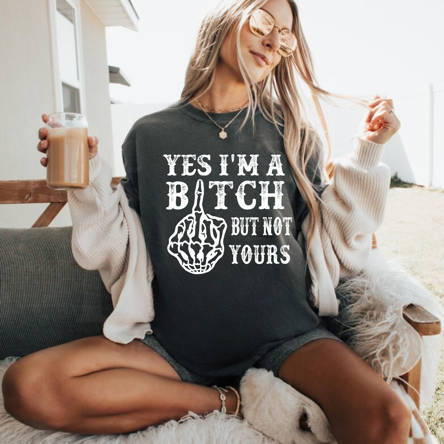 Yes I'm A Bitch
