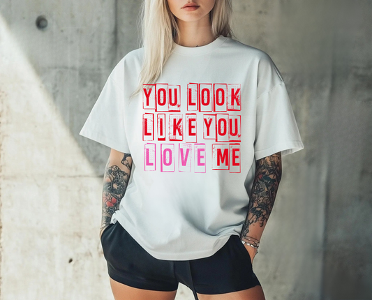 Look Like You Love Me