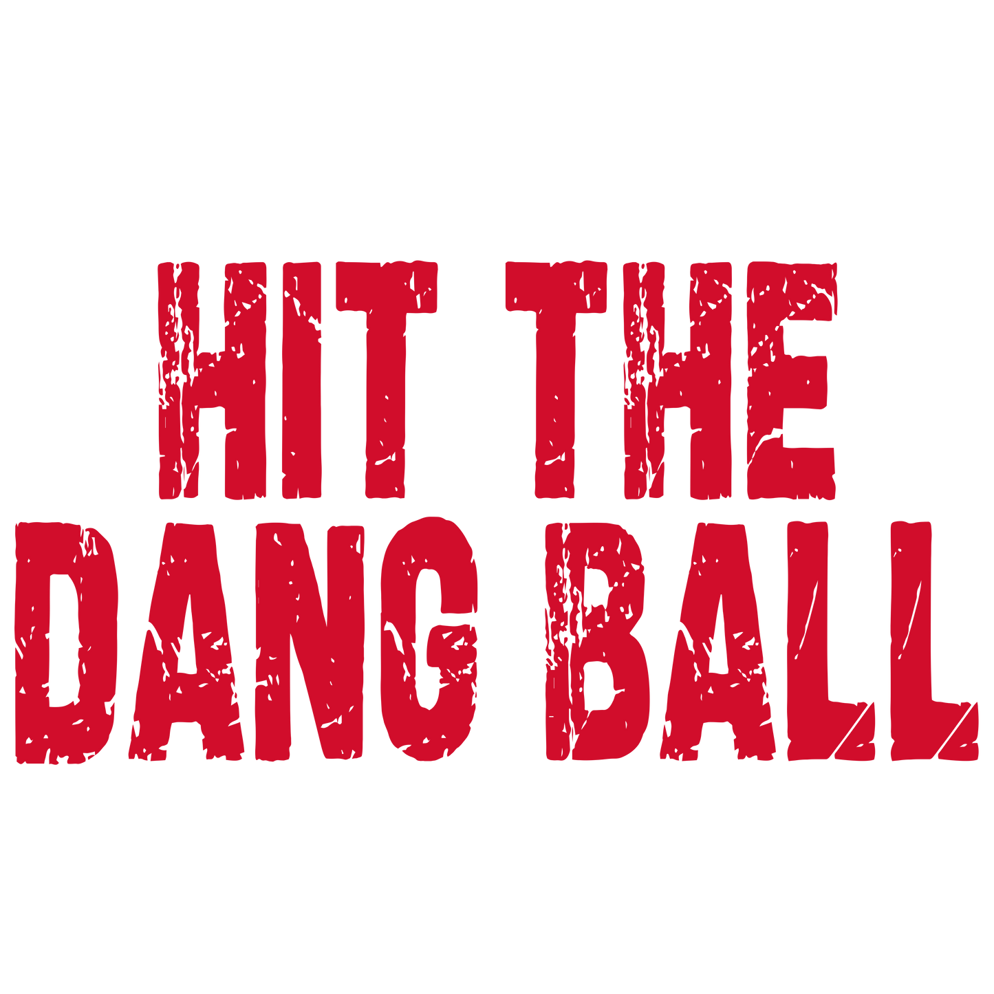 Hit The Dang Ball