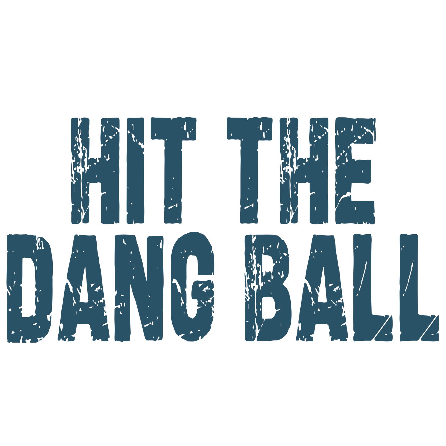 Hit The Dang Ball