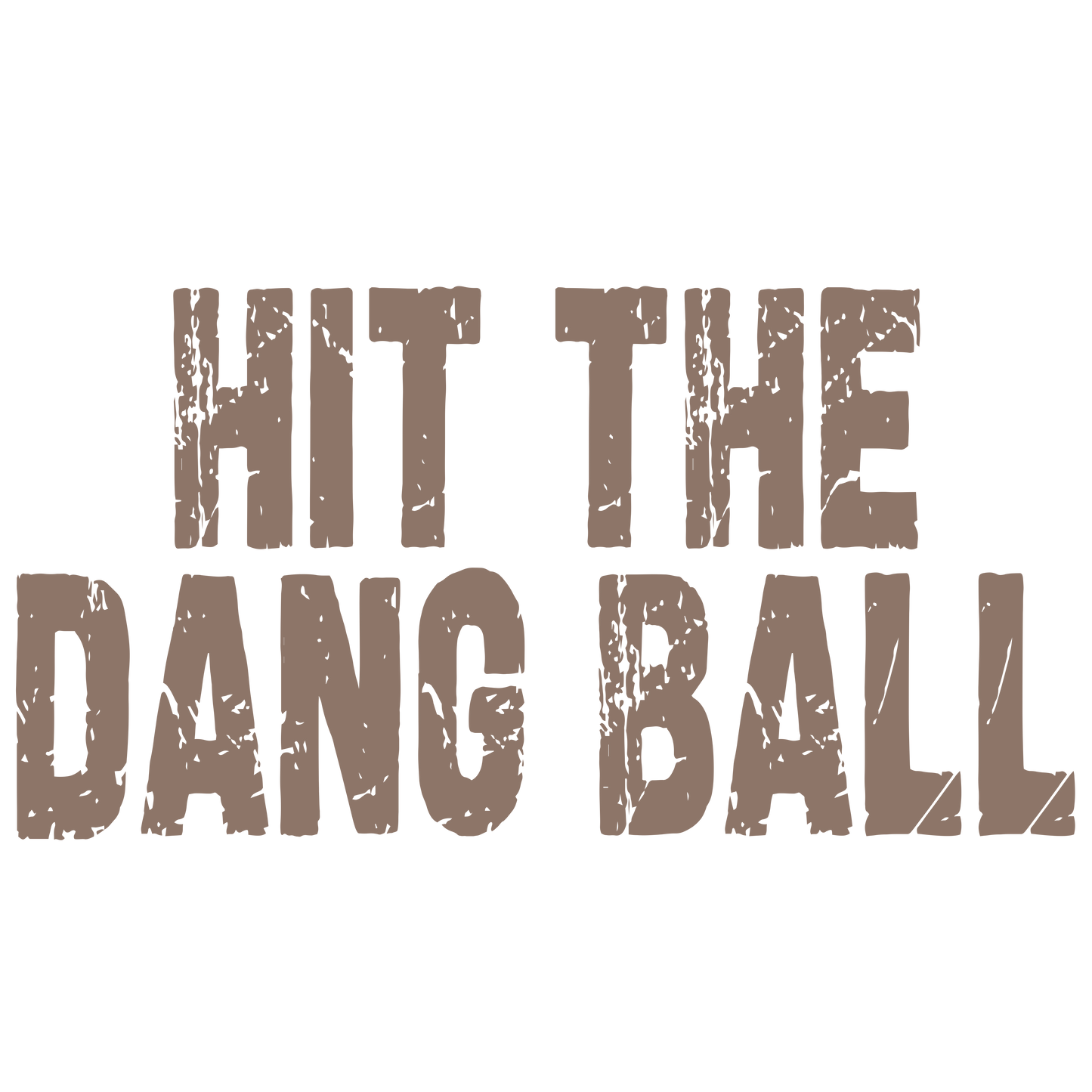 Hit The Dang Ball