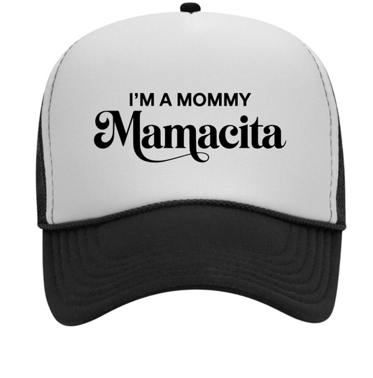 I'm A Mommy, Mamacita Trucker Hat
