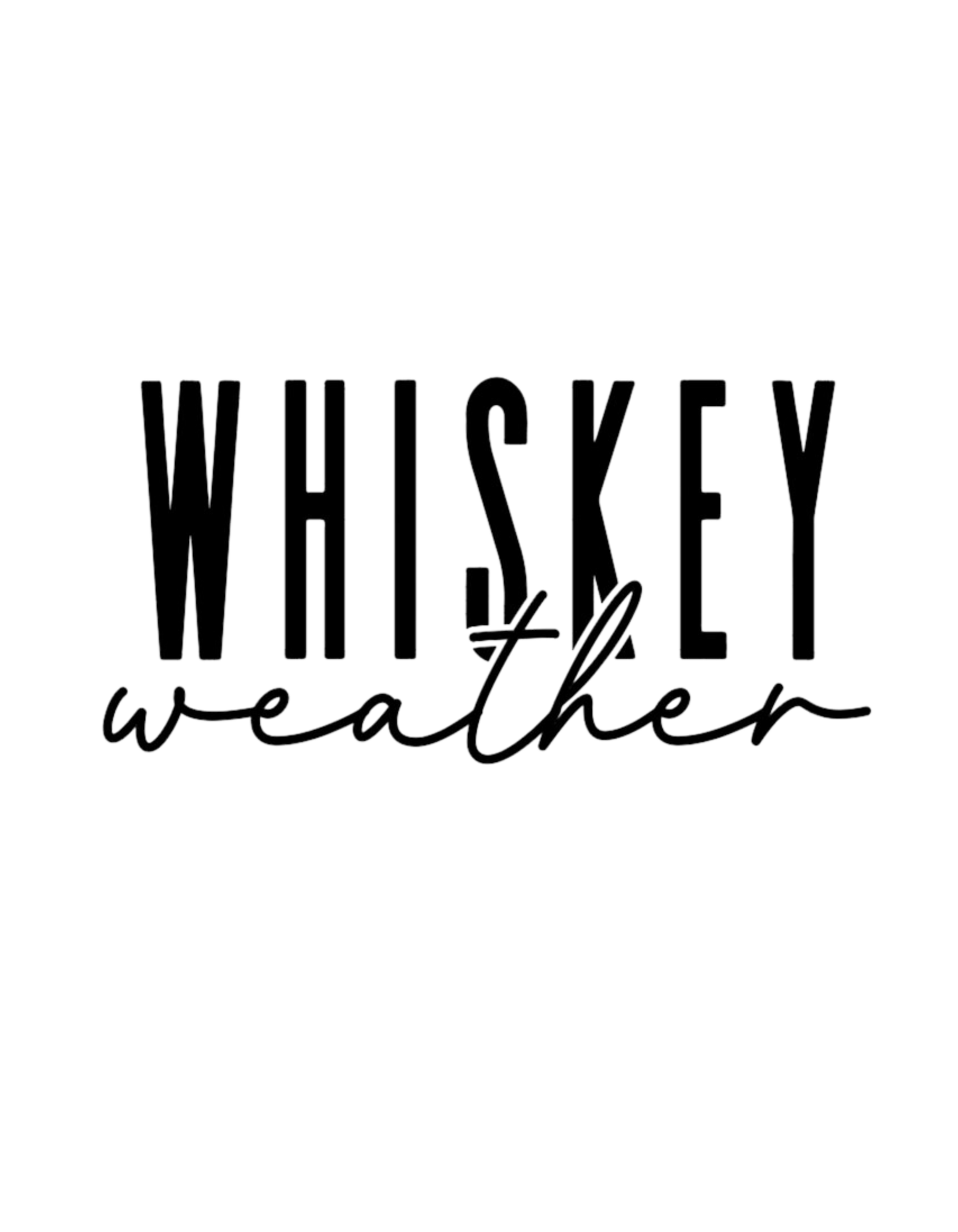 Whiskey Weather